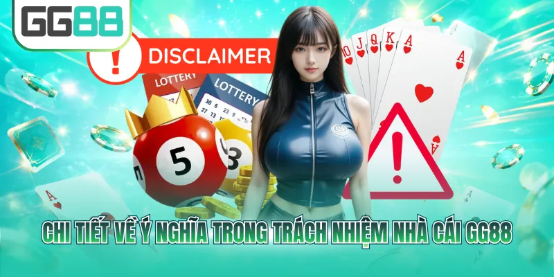 Chi tiết về ý nghĩa trong trách nhiệm nhà cái GG88 