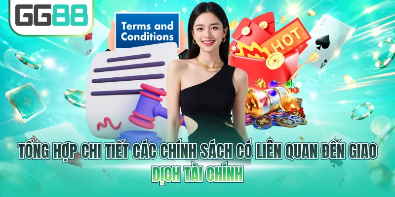 Tổng hợp chi tiết các chính sách có liên quan đến giao dịch tài chính